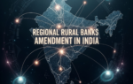 Regional Rural Banks Amendment Bill 2015 and Beyond: A Comprehensive Analysis Regional Rural Banks Amendment